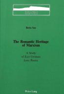 The Romantic Heritage of Marxism di Boria Sax edito da Lang, Peter