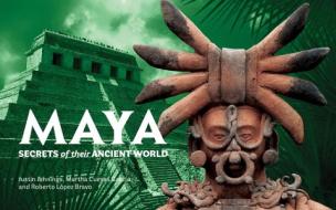Maya: Secrets of Their Ancient World di Justin Jennings, Martha Cuevas Garcia, Roberto Lopez Bravo edito da UNIV OF TORONTO PR
