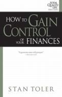 How to Gain Control of Your Finances di Stan Toler edito da Wesleyan Publishing House
