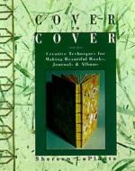 Cover To Cover di Shereen LaPlantz edito da Lark Books,u.s.