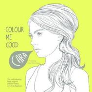 Colour Me Good Cara Delevingne di Mel Elliott edito da I Love Mel