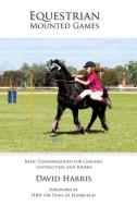 Equestrian Mounted Games di David Harris edito da Echo Books