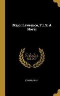 Major Lawrence, F.L.S. a Novel edito da WENTWORTH PR