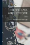 Entretiens Sur L'architecture; Volume 2 di Eugène-Emmanuel Viollet-Le-Duc edito da LEGARE STREET PR