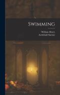 Swimming di Archibald Sinclair, William Henry edito da LEGARE STREET PR