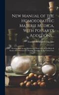 New Manual of the Homoeopathic Materie Medica, With Possart's Additions...: Accompanied by an Alphabetical Repertory, to Facilitate & Secure the Selec di Gottlieb Heinrich Georg Jahr edito da LEGARE STREET PR