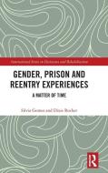Gender, Prison And Reentry Experiences di Silvia Gomes, Dixie Rocker edito da Taylor & Francis Ltd