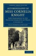 Autobiography Of Miss Cornelia Knight 2 Volume Set di Ellis Cornelia Knight edito da Cambridge University Press