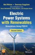 Electric Power Systems With Renewables: Simulation S Using PSS (R)E di Mohan edito da John Wiley And Sons Ltd