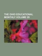 The Ohio Educational Monthly Volume 29 di Books Group edito da Rarebooksclub.com