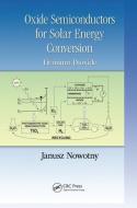 Oxide Semiconductors for Solar Energy Conversion di Janusz (University of Western Sydney Nowotny edito da Taylor & Francis Ltd