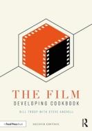 The Film Developing Cookbook di Bill Troop, Steve Anchell edito da FOCAL PR