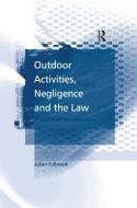 Outdoor Activities, Negligence and the Law di Julian Fulbrook edito da Taylor & Francis Ltd