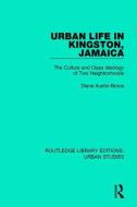 Urban Life in Kingston Jamaica di Diane J. Austin edito da Taylor & Francis Ltd