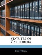Statutes Of California di California edito da Nabu Press