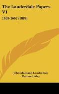 The Lauderdale Papers V1: 1639-1667 (1884) di John Maitland Lauderdale edito da Kessinger Publishing