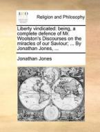 Liberty Vindicated di Jonathan Jones edito da Gale Ecco, Print Editions