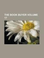 The Book Buyer Volume 17 di Anonymous edito da Rarebooksclub.com