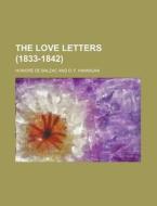 The Love Letters (1833-1842) di Honore De Balzac edito da Rarebooksclub.com