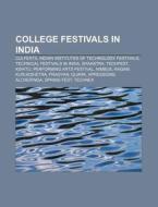 College Festivals In India: Culfests, In di Source Wikipedia edito da Books LLC, Wiki Series