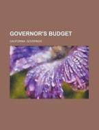 Governor\'s Budget di California Governor edito da Rarebooksclub.com
