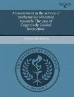 Measurement In The Service Of Mathematics Education Research di Brandon Alan Helding edito da Proquest, Umi Dissertation Publishing