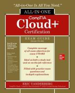 Comptia Cloud+ Certification All-In-One Exam Guide (Exam Cv0-003) di Eric A. Vanderburg edito da OSBORNE