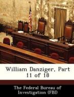 William Danziger, Part 11 Of 18 edito da Bibliogov