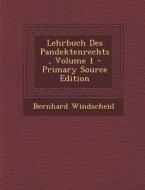 Lehrbuch Des Pandektenrechts, Volume 1 di Bernhard Windscheid edito da Nabu Press