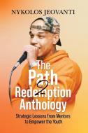 The Path2Redemption Anthology di Nykolos Jeovanti edito da Lulu.com