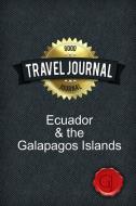Travel Journal Ecuador & the Galapagos Islands di Good Journal edito da Lulu.com
