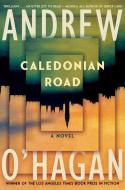Caledonian Road di Andrew O'Hagan edito da W W NORTON & CO