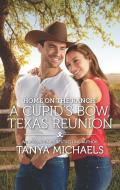 Home on the Ranch: A Cupid's Bow, Texas Reunion di Tanya Michaels edito da HARLEQUIN SALES CORP