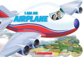 I Am an Airplane di Ace Landers edito da CARTWHEEL BOOKS
