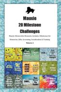 Mauxie 20 Milestone Challenges Mauxie Memorable Moments.Includes Milestones for Memories, Gifts, Grooming, Socialization di Today Doggy edito da LIGHTNING SOURCE INC