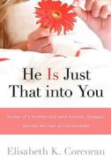 He Is Just That Into You di Elisabeth Corcoran edito da Pleasant Word