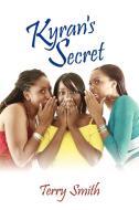 Kyran's Secret di Terry Smith edito da AuthorHouse