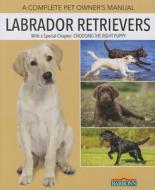 Labrador Retrievers di Joan H. Walker edito da BES PUB