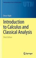 Introduction To Calculus And Classical Analysis di Omar Hijab edito da Springer-verlag New York Inc.