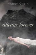 Always, Forever di Nancy Ohlin edito da SIMON PULSE