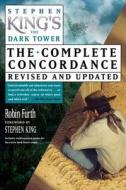 Stephen King's the Dark Tower: The Complete Concordance di Robin Furth edito da Simon + Schuster Inc.