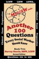 Another 100 Questions Every Social Worker Should Know!: Volume II di Harvey Norris edito da Createspace
