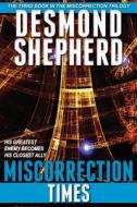 Miscorrection: Times di Desmond Shepherd edito da Createspace