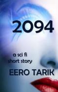 2094 di Eero Tarik edito da Createspace