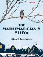 The Mathematician's Shiva di Stuart Rojstaczer edito da Tantor Audio