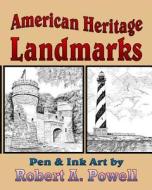 American Heritage Landmarks di Robert a. Powell edito da Createspace