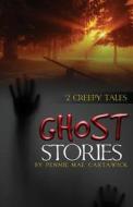 Ghost Stories: 2 Creepy Tales di Pennie Mae Cartawick edito da Createspace