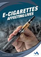 E-Cigarettes: Affecting Lives di Jeanne Marie Ford edito da MOMENTUM