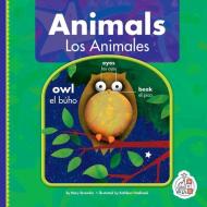 Animals/Los Animales di Mary Berendes edito da FIRST STEPS