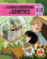 Kid Detectives: A Curious Adventure In Genetics di Adam Bushnell edito da Hachette Children's Group